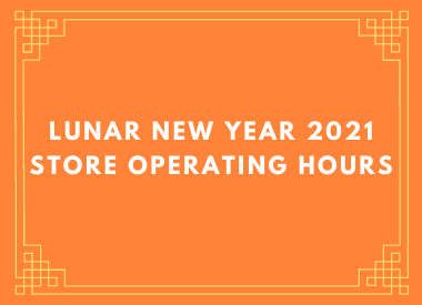 Lunar New Year 2021 Store Operating Hours